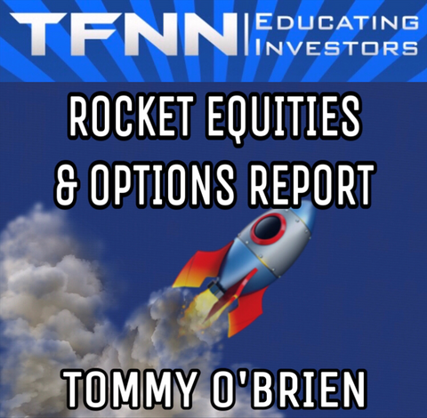 Rocket Equities & Options Report by Tommy O'Brien