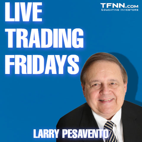 Live Trading Fridays with Larry Pesavento