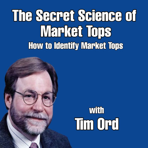 The Secret Science of Market Tops with Tim Ord