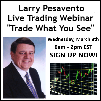 Larry Pesavento March "Trade What You See" Live Trading Webinar Archive!